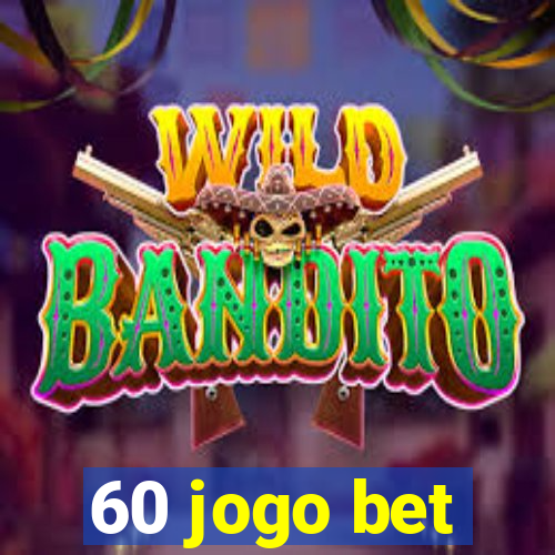 60 jogo bet